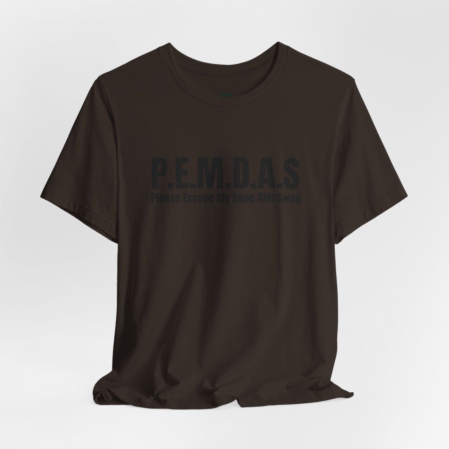 P.E.M.D.A.S Tee