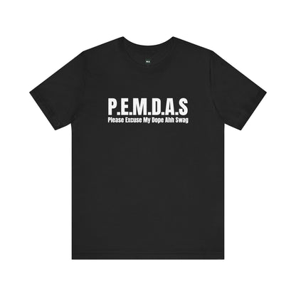 P.E.M.D.A.S Tee