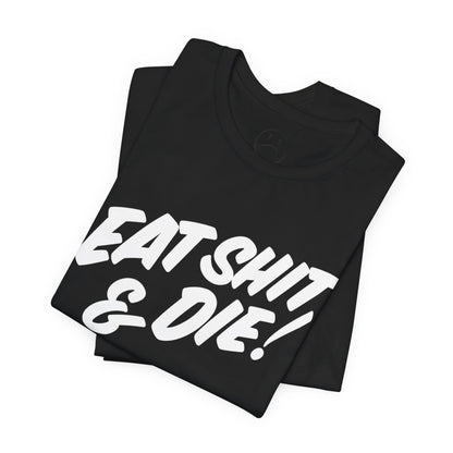 FreshJive Eat **** & Die Tee
