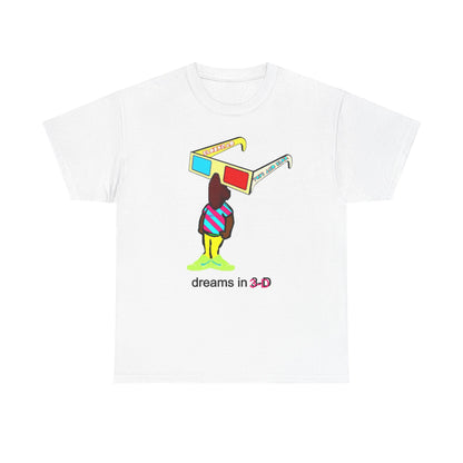 Dreams in 3-D Tee