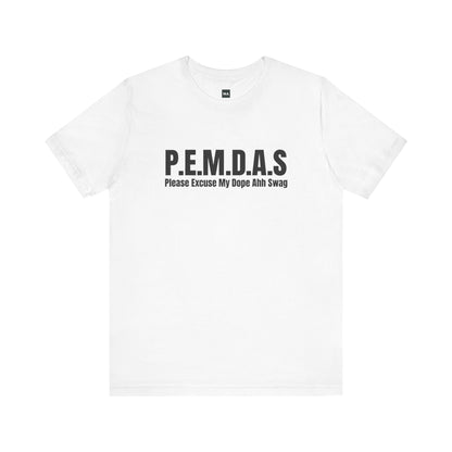 P.E.M.D.A.S Tee