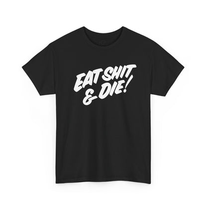 FreshJive Eat **** & Die Tee (HEAVY)