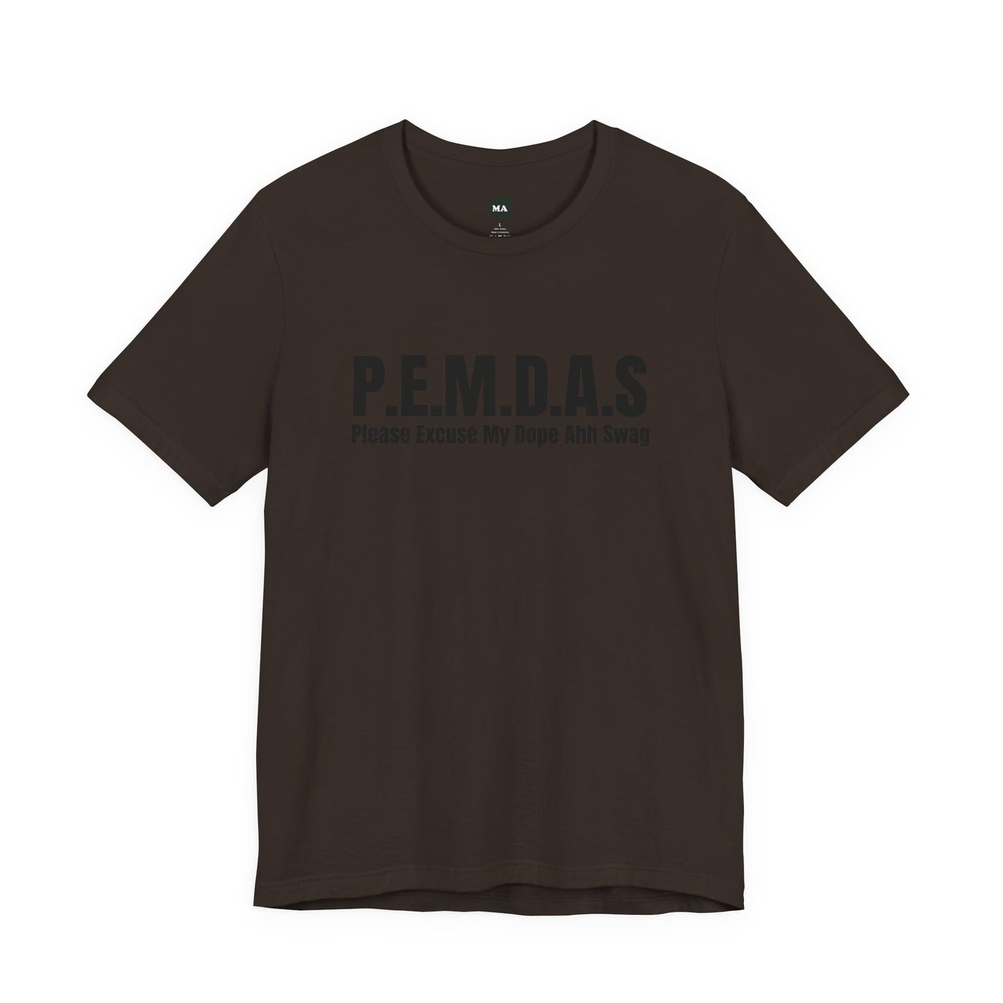 P.E.M.D.A.S Tee