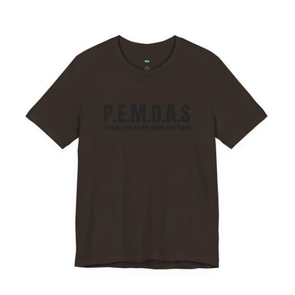 P.E.M.D.A.S Tee