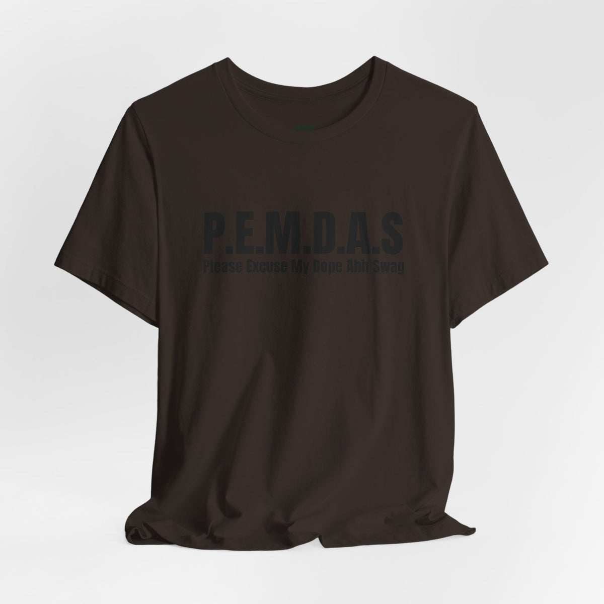 P.E.M.D.A.S Tee