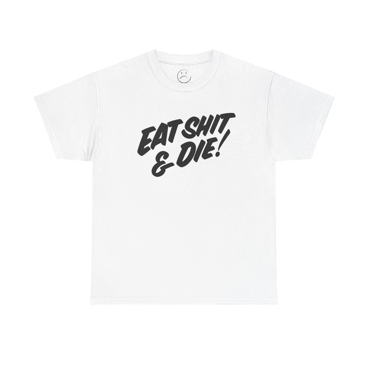 FreshJive Eat **** & Die Tee (HEAVY)