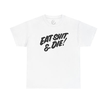 FreshJive Eat **** & Die Tee (HEAVY)